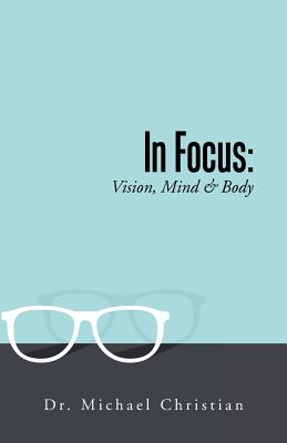 In Focus: Vision, Mind & Body Cover Image