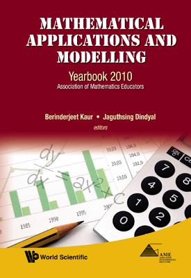 Mathematical Applications and Modelling: Yearbook 2010, Association of Mathematics Educators Cover Image