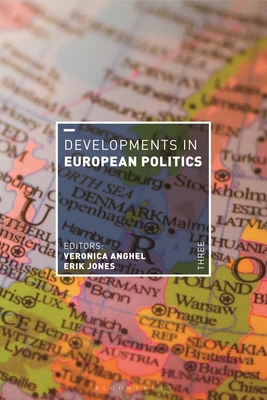 Developments in European Politics 3 (Developments in Politics) By Veronica Anghel (Editor), Erik Jones (Editor) Cover Image