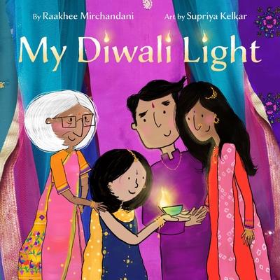 My Diwali Light By Raakhee Mirchandani, Supriya Kelkar (Illustrator) Cover Image