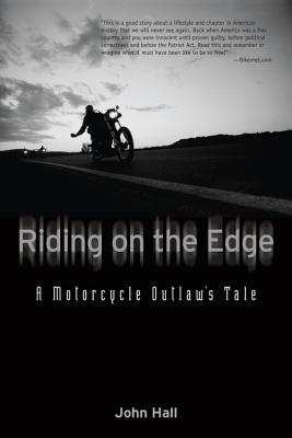 Riding on the Edge: A Motorcycle Outlaw's Tale