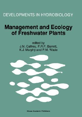 Management and Ecology of Freshwater Plants: Proceedings of the 9th International Symposium on Aquatic Weeds, European Weed Research Society (Developments in Hydrobiology #120)