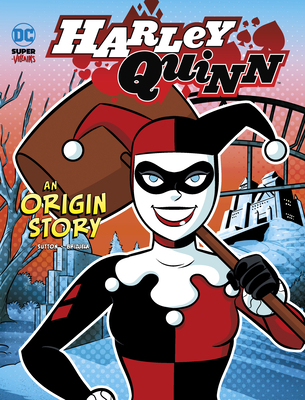 Harley Quinn: An Origin Story By Laurie S. Sutton, Dario Brizuela (Illustrator) Cover Image