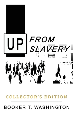 Up from Slavery: Collector's Edition Cover Image