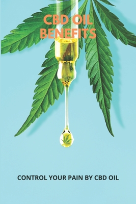 CBD Oil: Benefits, Side Effects, Dosage, and Interactions