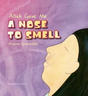 Allah Gave Me a Nose to Smell (Allah the Maker) Cover Image