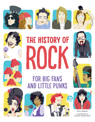 The History of Rock: For Big Fans and Little Punks By Rita Nabais, Joana Raimundo (Illustrator) Cover Image
