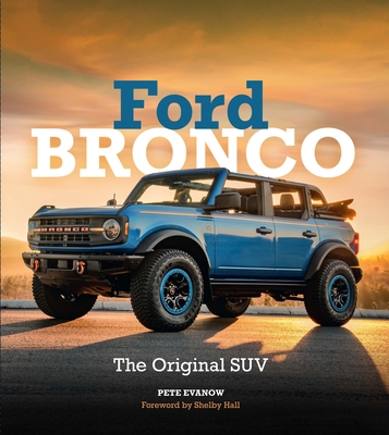Ford Bronco: The Original SUV By Pete Evanow Cover Image