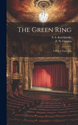 The Green Ring: A Play in Four Acts Cover Image