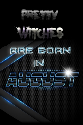 Pretty WITCHES Are Born In AUGUST Cover Image