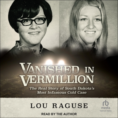 Vanished in Vermillion: The Real Story of South Dakota's Most Infamous Cold Case Cover Image