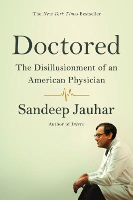 Doctored: The Disillusionment of an American Physician Cover Image
