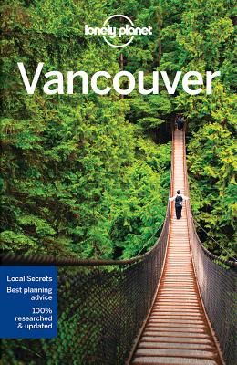 Lonely Planet Vancouver (City Guide) By Lonely Planet, John Lee Cover Image