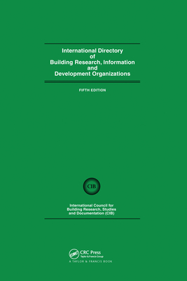 International Directory of Building Research Information and Development Organizations By International Council for Building Resea Cover Image