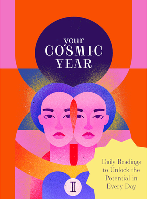 Your Cosmic Year: Daily Readings to Unlock the Potential in Every Day