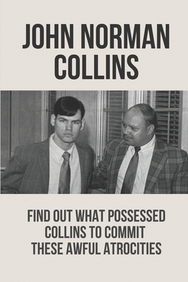 John Norman Collins: Find Out What Possessed Collins To Commit These Awful Atrocities: Serial Killers From Michigan By Darby Hamaker Cover Image