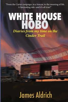White House Hobo: Diaries from my time on the Cinder Trail Cover Image