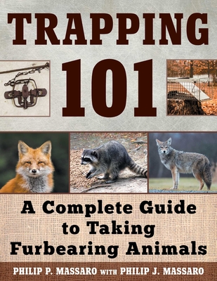 Trapping 101: A Complete Guide to Taking Furbearing Animals Cover Image