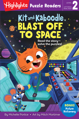 Kit and Kaboodle Blast off to Space (Highlights Puzzle Readers) By Michelle Portice, Mitch Mortimer (Illustrator) Cover Image