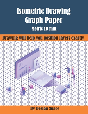 Isometric Drawing Graph Paper Metric 10 mm.: Drawing will help you position layers exactly Cover Image