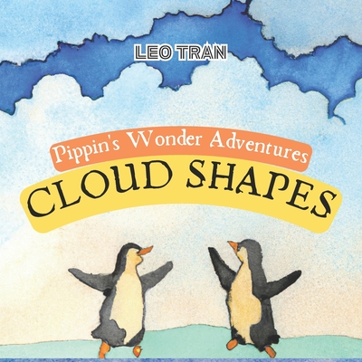 Pippin's Wonder Adventures: Cloud Shapes: Engaging Penguin Books for Kids, with Cute Children's Bedtime story Illustrations - Premium Color Prints Cover Image