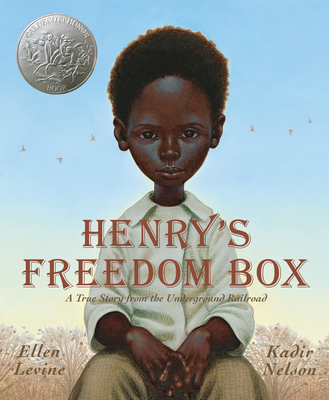 Henry's Freedom Box By Ellen Levine, Kadir Nelson (Illustrator) Cover Image