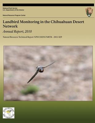 Landbird Monitoring in the Chihuahuan Desert Network: Annual Report, 2010 By National Park Service (Editor), Chris White Cover Image