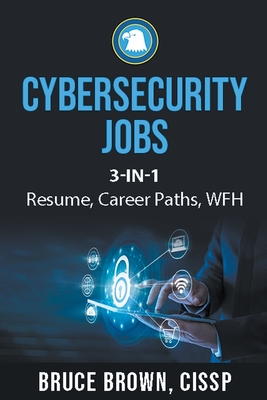 Cybersecurity Jobs 3- in-1 Value Bundle: Resume, Career Paths, and Work From Home Cover Image