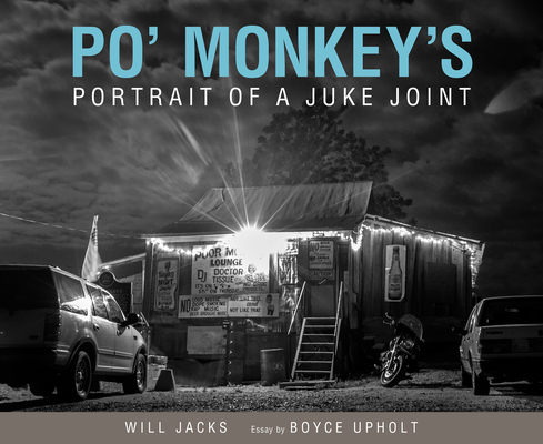 Po' Monkey's: Portrait of a Juke Joint By Will Jacks Cover Image