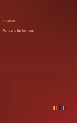 Paris and Its Environs Cover Image
