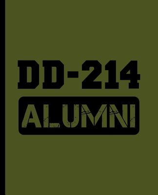 DD-214 Alumni: A Composition Book for a Discharged Military Veteran or Servicemember By Eternity Journals Cover Image