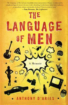The Language of Men: A Memoir By Anthony D'Aries Cover Image