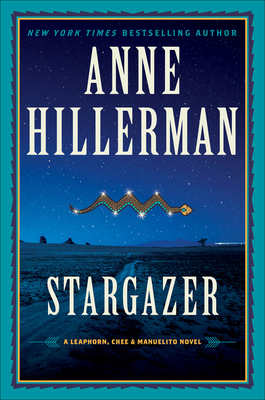 Stargazer: A Leaphorn, Chee & Manuelito Novel By Anne Hillerman Cover Image