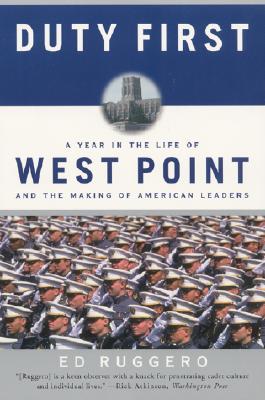 Duty First: A Year in the Life of West Point and the Making of American Leaders Cover Image