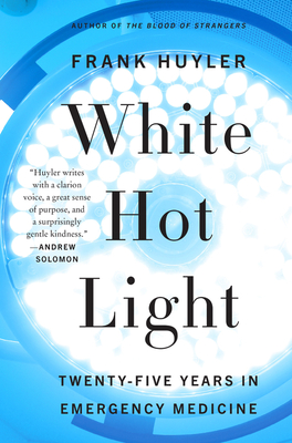 White Hot Light: Twenty-Five Years in Emergency Medicine Cover Image