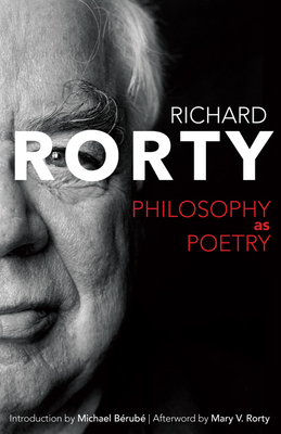 Philosophy as Poetry (Page-Barbour Lectures) By Richard Rorty, Mary Varney Rorty (Afterword by), Michael Bérubé (Introduction by) Cover Image