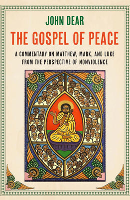 The Gospel of Peace: A Commentary on Matthew, Mark, and Luke from the Perspective of Nonviolence Cover Image