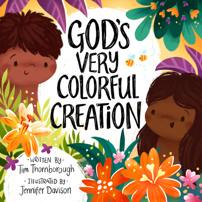 God's Very Colorful Creation By Tim Thornborough, Jennifer Davison (Illustrator) Cover Image