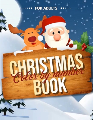 Christmas Color by Number Book for Adults: Easy Large Print Color by Numbers Christmas Coloring Book Cover Image