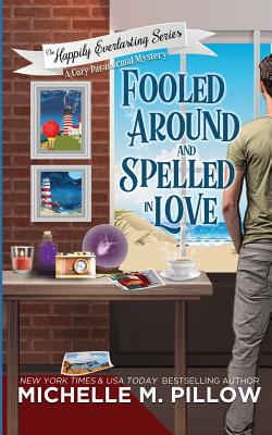Fooled Around and Spelled in Love: A Cozy Paranormal Mystery (Happily Everlasting #3)