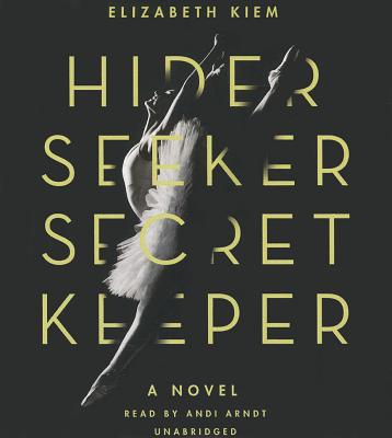Hider, Seeker, Secret Keeper By Elizabeth Kiem, Andi Arndt (Read by) Cover Image