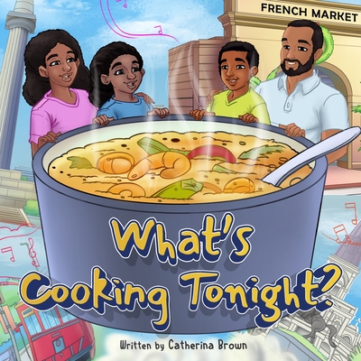 What's Cooking Tonight? By Catherina N. Brown Cover Image