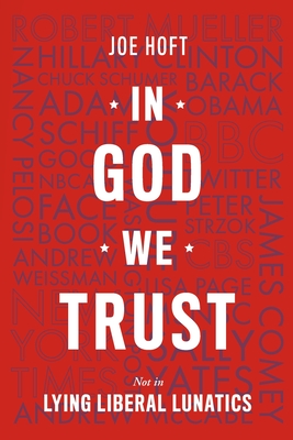 In God We Trust: Not In Lying Liberal Lunatics Cover Image