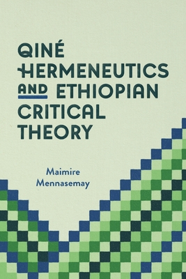 Qiné Hermeneutics and Ethiopian Critical Theory Cover Image