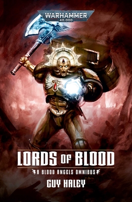 Lords OF Blood: Blood Angels Omnibus  (Warhammer 40,000) By Guy Haley Cover Image