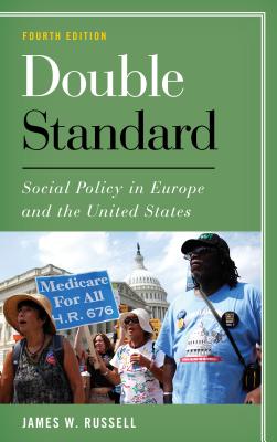 Double Standard: Social Policy in Europe and the United States Cover Image