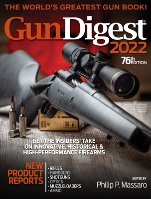 Gun Digest 2022, 76th Edition: The World's Greatest Gun Book! Cover Image