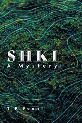 Shki: A Mystery By T. R. Fenn Cover Image