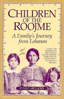 Children of the Roojme: A Family's Journey from Lebanon By Elmaz Abinader Cover Image