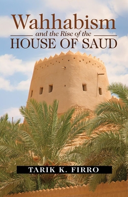 Wahhabism and the Rise of the House of Saud Cover Image